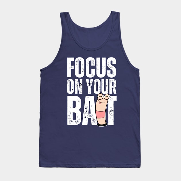 Focus On Your Bait, Fishing Tank Top by GeeHanz